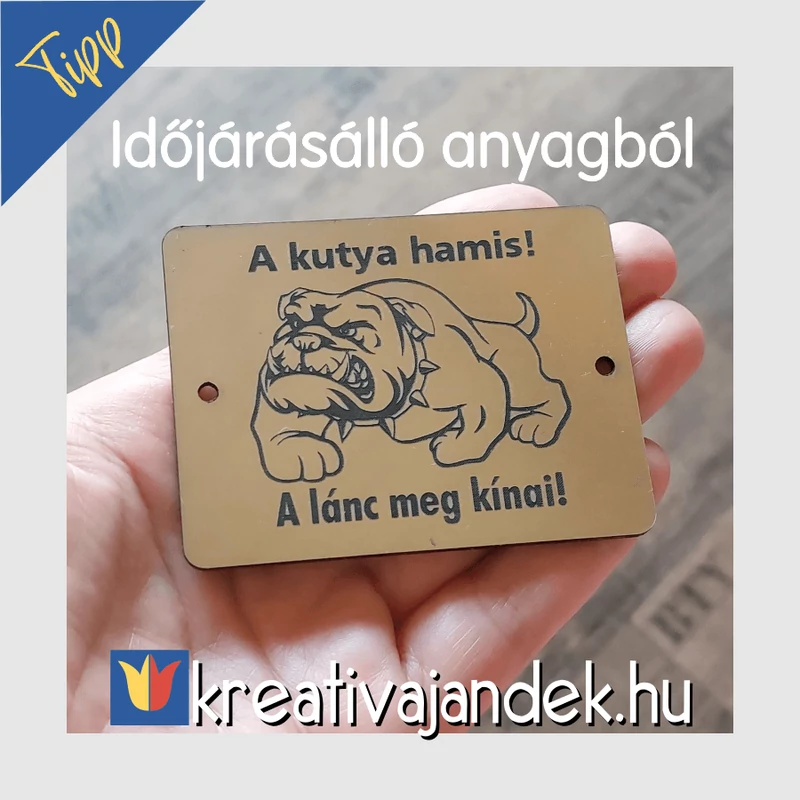 a kutya hamis feliratú tábla uv álló anyagból